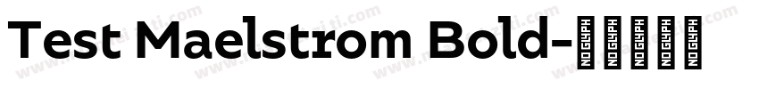 Test Maelstrom Bold字体转换
